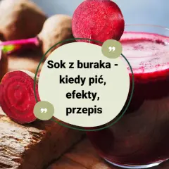 Sok z buraka na co pomaga? Na zdrowie i energię! Na zdjęciu świeże buraki i szklanka pysznego, czerwonego soku.